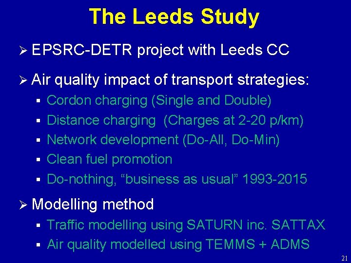 The Leeds Study Ø EPSRC-DETR Ø Air § § § project with Leeds CC