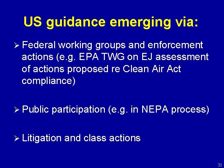 US guidance emerging via: Ø Federal working groups and enforcement actions (e. g. EPA