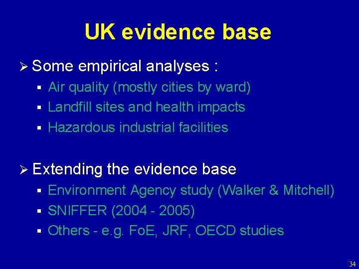 UK evidence base Ø Some empirical analyses : Air quality (mostly cities by ward)