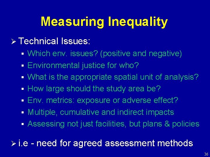 Measuring Inequality Ø Technical § § § § Issues: Which env. issues? (positive and