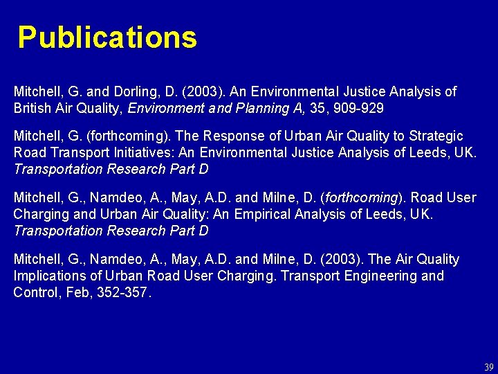 Publications Mitchell, G. and Dorling, D. (2003). An Environmental Justice Analysis of British Air