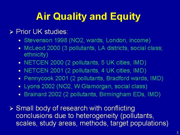 Air Quality and Equity Ø Prior UK studies: § § § § Ø Stevenson