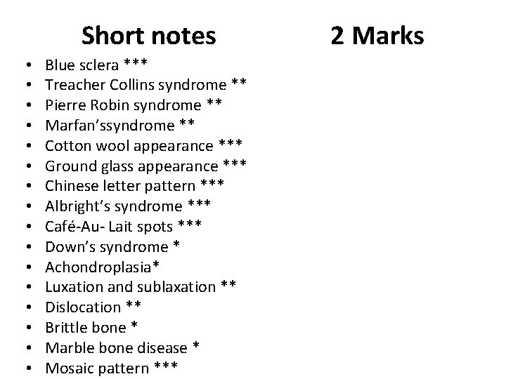 Short notes • • • • Blue sclera *** Treacher Collins syndrome ** Pierre