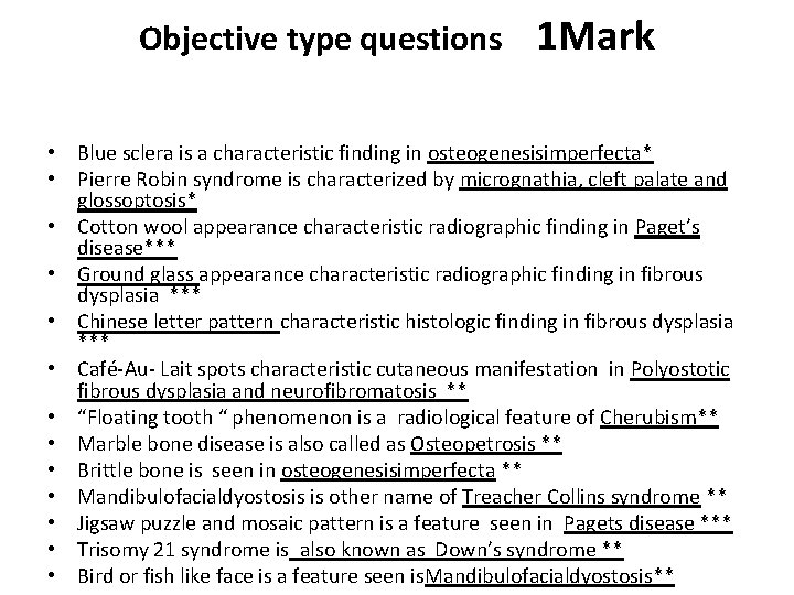 Objective type questions 1 Mark • Blue sclera is a characteristic finding in osteogenesisimperfecta*