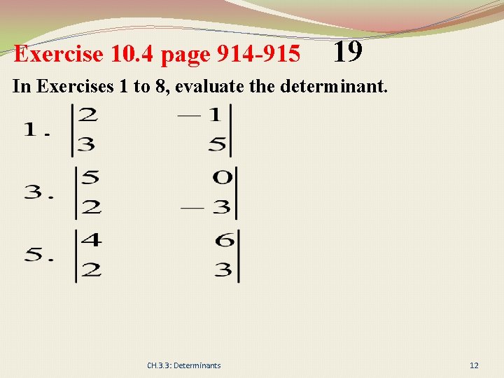 Exercise 10. 4 page 914 -915 19 In Exercises 1 to 8, evaluate the