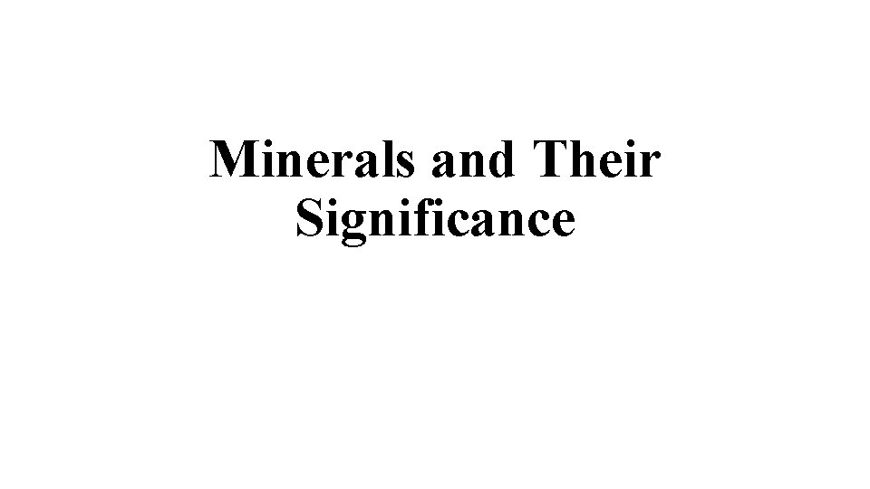 Minerals and Their Significance 