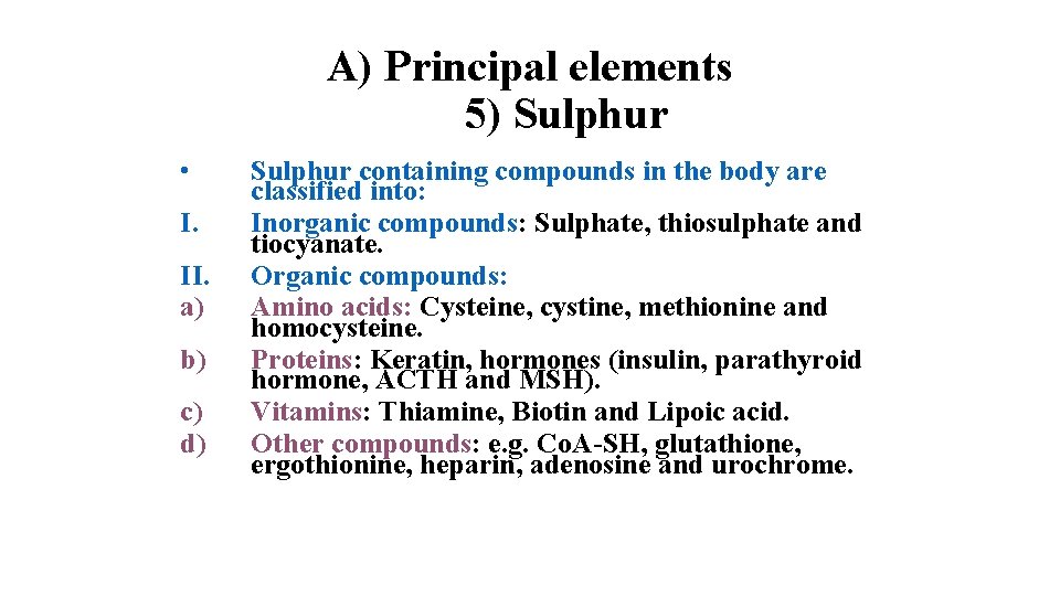 A) Principal elements 5) Sulphur • I. II. a) b) c) d) Sulphur containing