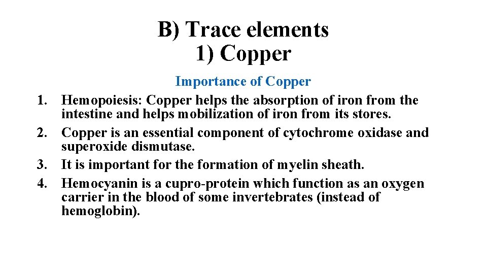 B) Trace elements 1) Copper 1. 2. 3. 4. Importance of Copper Hemopoiesis: Copper