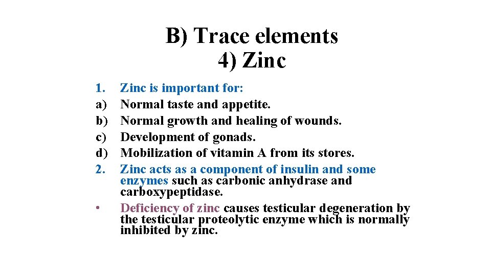 B) Trace elements 4) Zinc 1. a) b) c) d) 2. • Zinc is