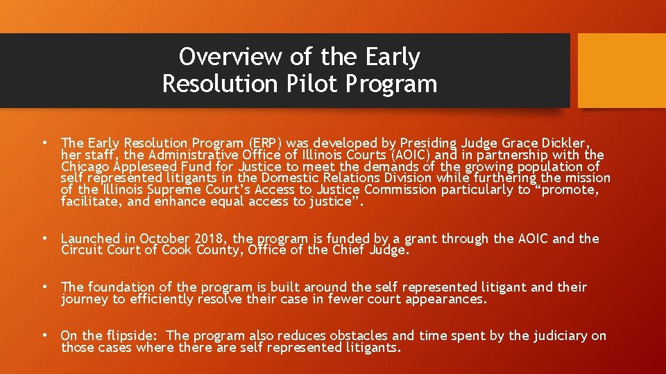 Overview of the Early Resolution Pilot Program • The Early Resolution Program (ERP) was