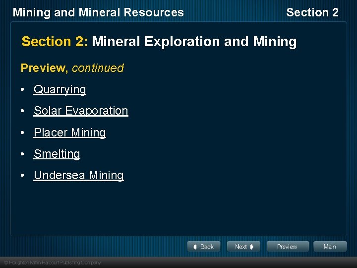 Mining and Mineral Resources Section 2: Mineral Exploration and Mining Preview, continued • Quarrying