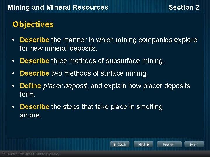 Mining and Mineral Resources Section 2 Objectives • Describe the manner in which mining