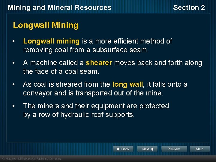 Mining and Mineral Resources Section 2 Longwall Mining • Longwall mining is a more