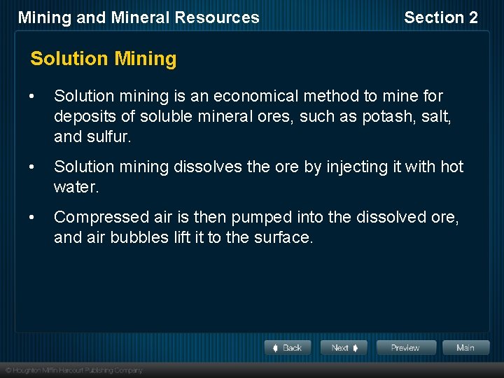 Mining and Mineral Resources Section 2 Solution Mining • Solution mining is an economical