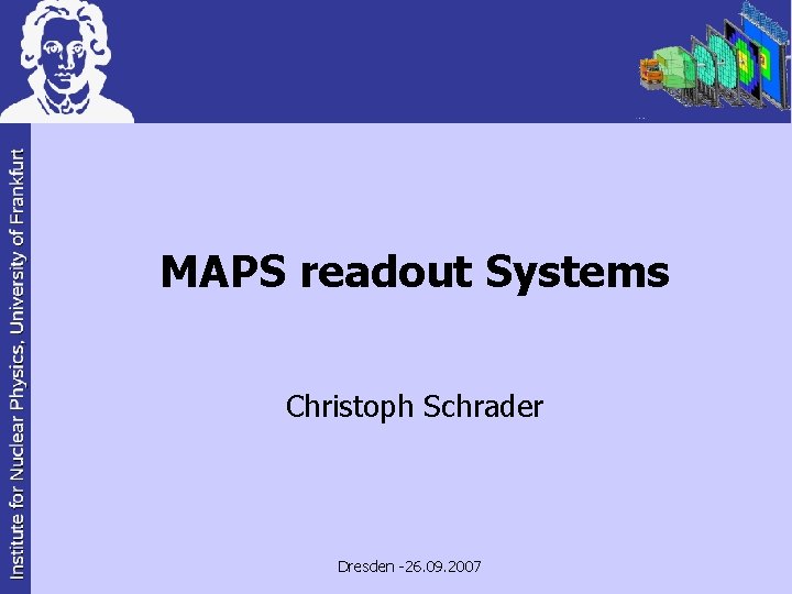 MAPS readout Systems Christoph Schrader Dresden -26. 09. 2007 