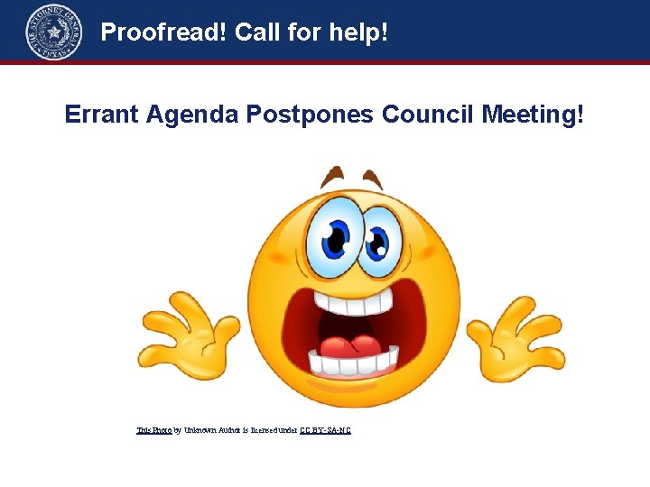 Proofread! Call for help! Errant Agenda Postpones Council Meeting! This Photo by Unknown Author Proofread! Call for help! Errant Agenda Postpones Council Meeting! This Photo by Unknown Author