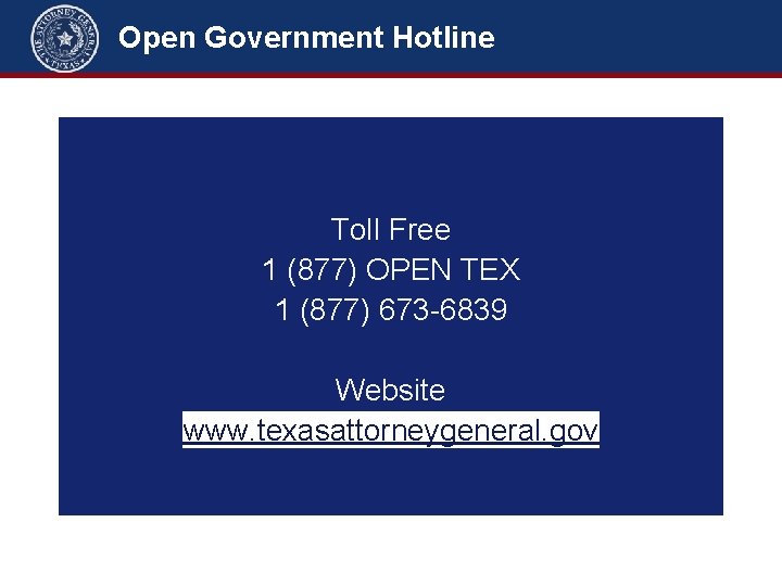 Open Government Hotline Toll Free 1 (877) OPEN TEX 1 (877) 673 -6839 Website Open Government Hotline Toll Free 1 (877) OPEN TEX 1 (877) 673 -6839 Website