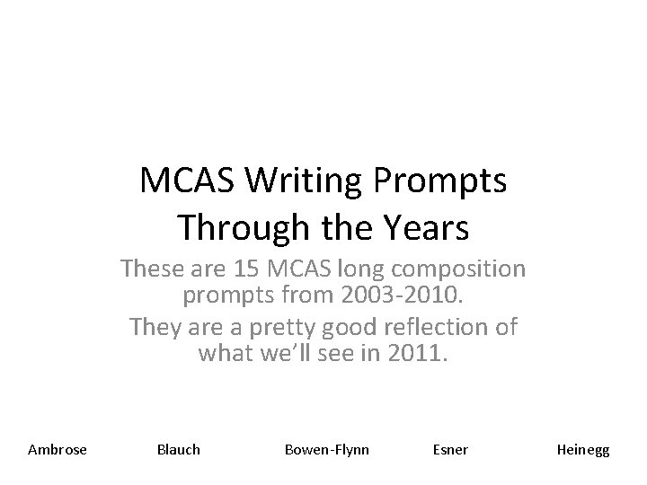 MCAS Writing Prompts Through the Years These are 15 MCAS long composition prompts from MCAS Writing Prompts Through the Years These are 15 MCAS long composition prompts from