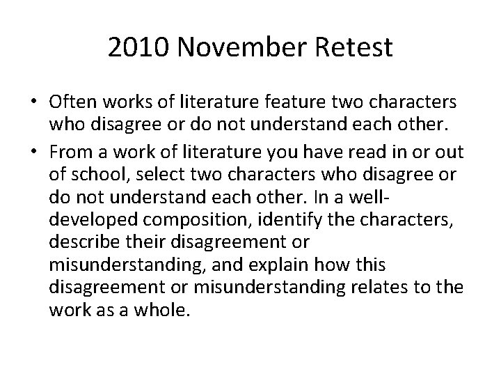 2010 November Retest • Often works of literature feature two characters who disagree or