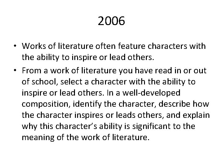 2006 • Works of literature often feature characters with the ability to inspire or