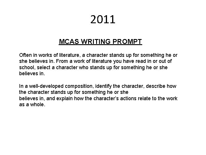 2011 MCAS WRITING PROMPT Often in works of literature, a character stands up for