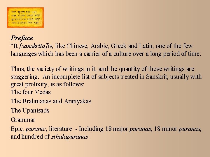 Preface “It [sanskrita]is, like Chinese, Arabic, Greek and Latin, one of the few languages