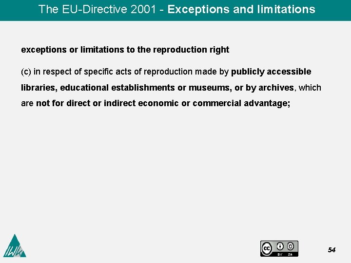  The EU-Directive 2001 - Exceptions and limitations exceptions or limitations to the reproduction