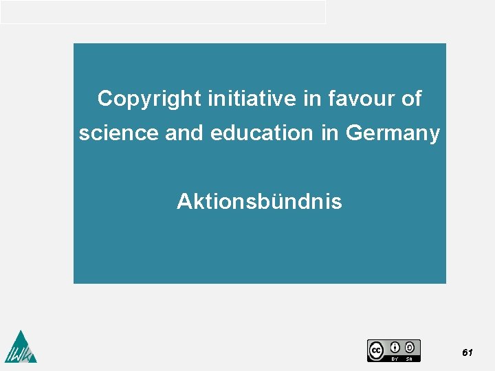 Copyright initiative in favour of science and education in Germany Aktionsbündnis 61 
