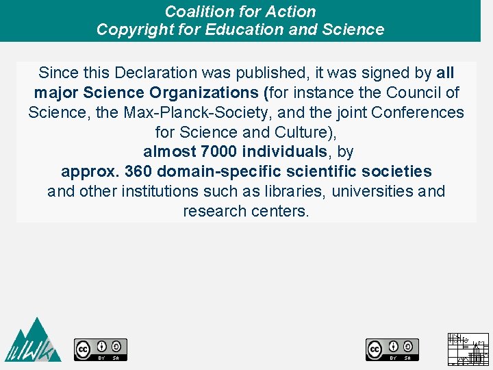 Coalition for Action Copyright for Education and Science Since this Declaration was published, it