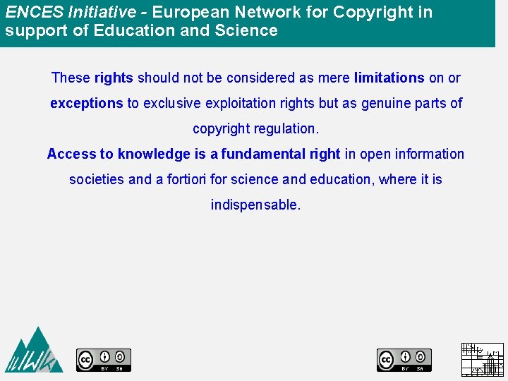 ENCES Initiative - European Network for Copyright in support of Education and Science These