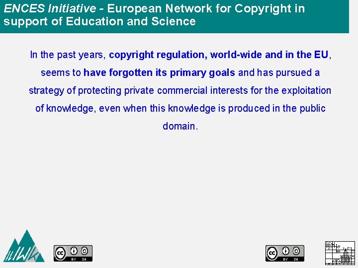 ENCES Initiative - European Network for Copyright in support of Education and Science In