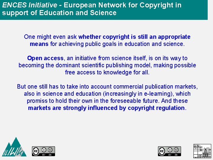 ENCES Initiative - European Network for Copyright in support of Education and Science One
