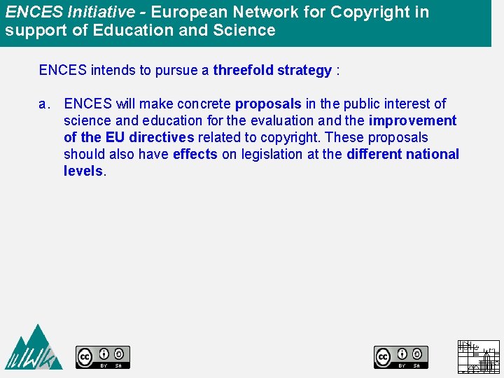 ENCES Initiative - European Network for Copyright in support of Education and Science ENCES