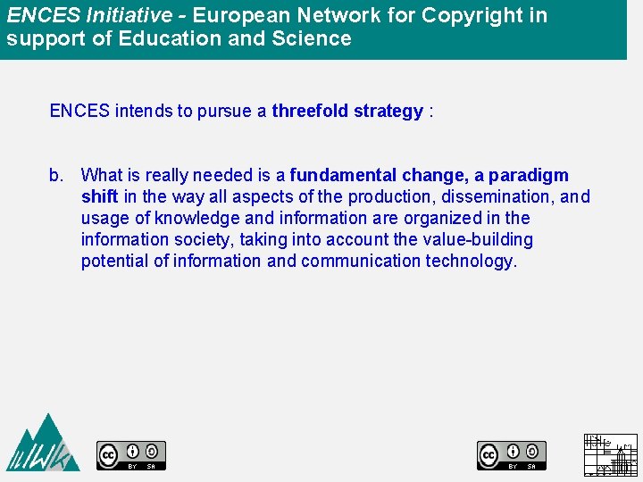 ENCES Initiative - European Network for Copyright in support of Education and Science ENCES