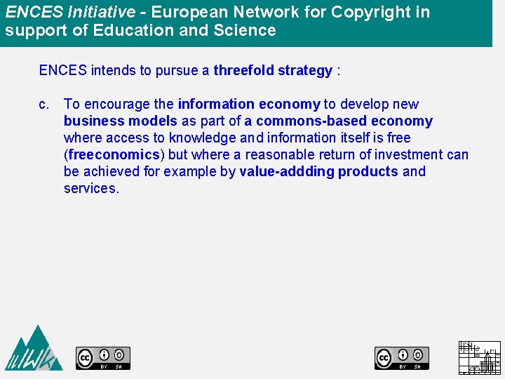 ENCES Initiative - European Network for Copyright in support of Education and Science ENCES
