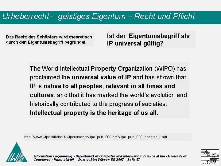 Urheberrecht - geistiges Eigentum – Recht und Pflicht Das Recht des Schöpfers wird theoretisch