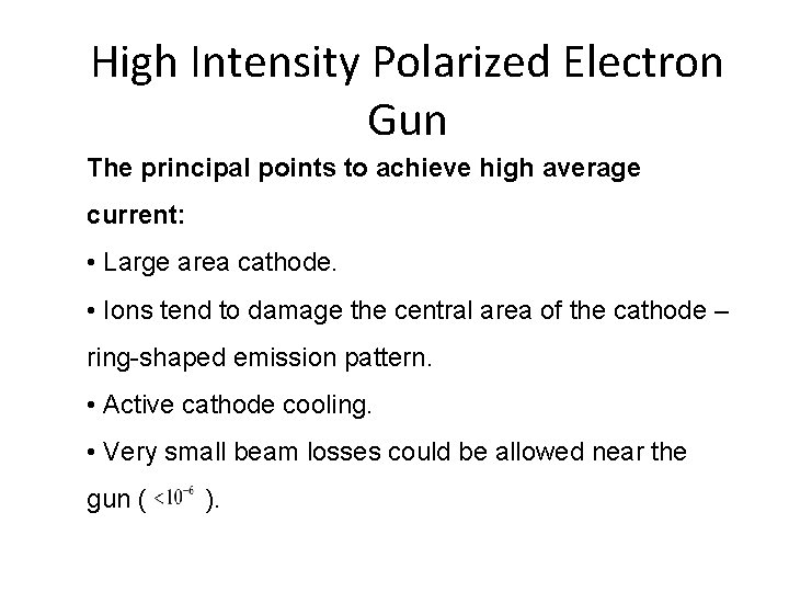 High Intensity Polarized Electron Gun The principal points to achieve high average current: •