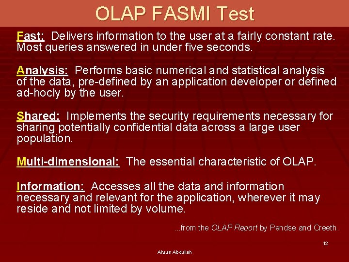 OLAP FASMI Test Fast: Delivers information to the user at a fairly constant rate.