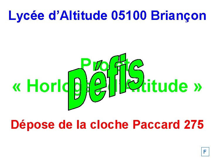 Lycée d’Altitude 05100 Briançon Projet « Horloges d’Altitude » Dépose de la cloche Paccard