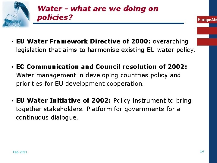 Water - what are we doing on policies? Europe. Aid • EU Water Framework