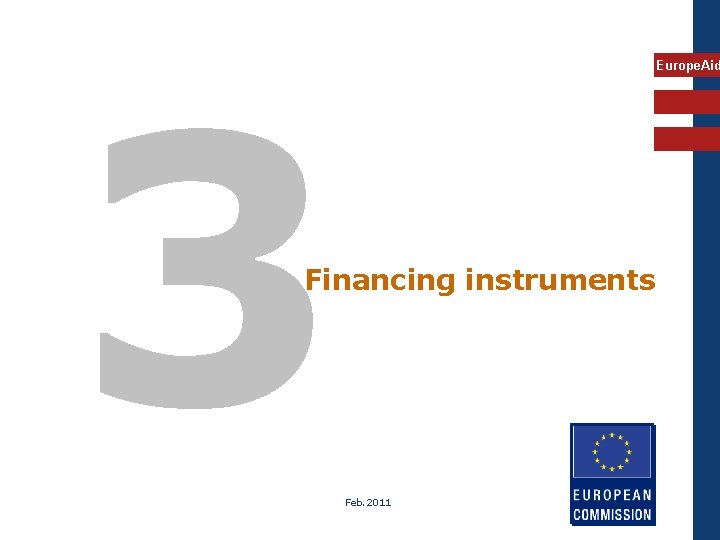 3 Europe. Aid Financing instruments Feb. 2011 