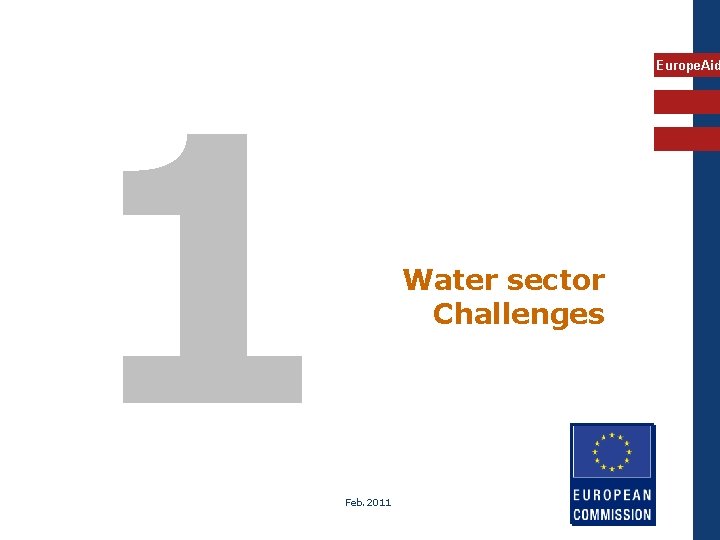 1 Europe. Aid Water sector Challenges Feb. 2011 