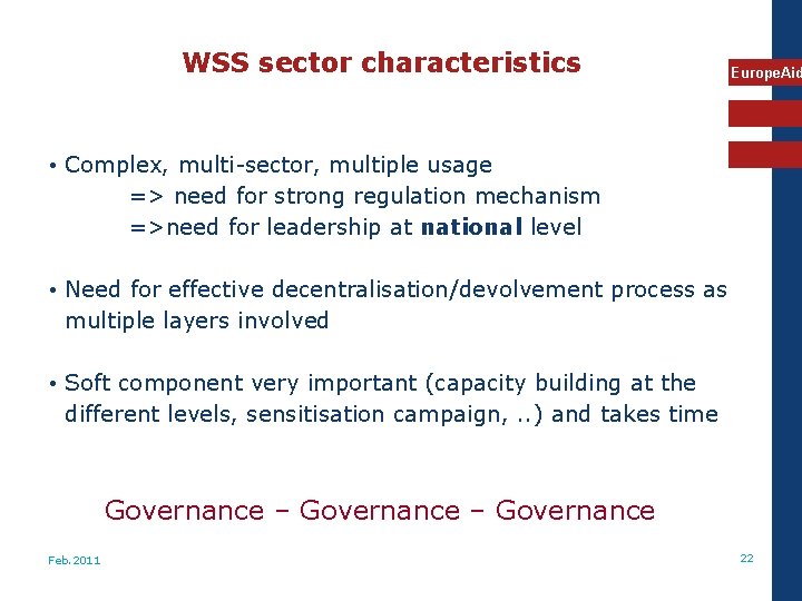 WSS sector characteristics Europe. Aid • Complex, multi-sector, multiple usage => need for strong