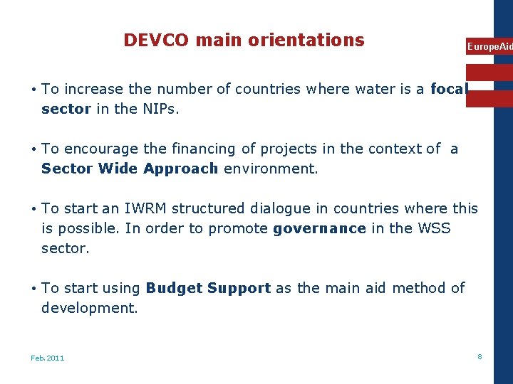 DEVCO main orientations Europe. Aid • To increase the number of countries where water