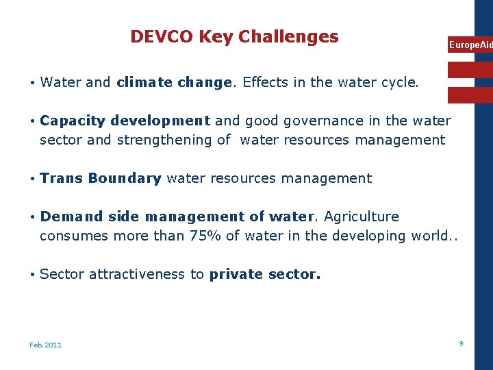 DEVCO Key Challenges Europe. Aid • Water and climate change. Effects in the water