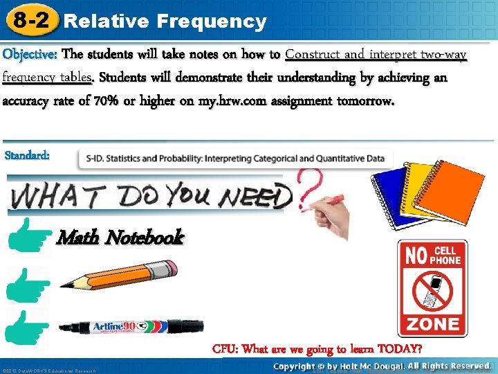 8 -2 Relative Frequency Objective: The students will take notes on how to Construct