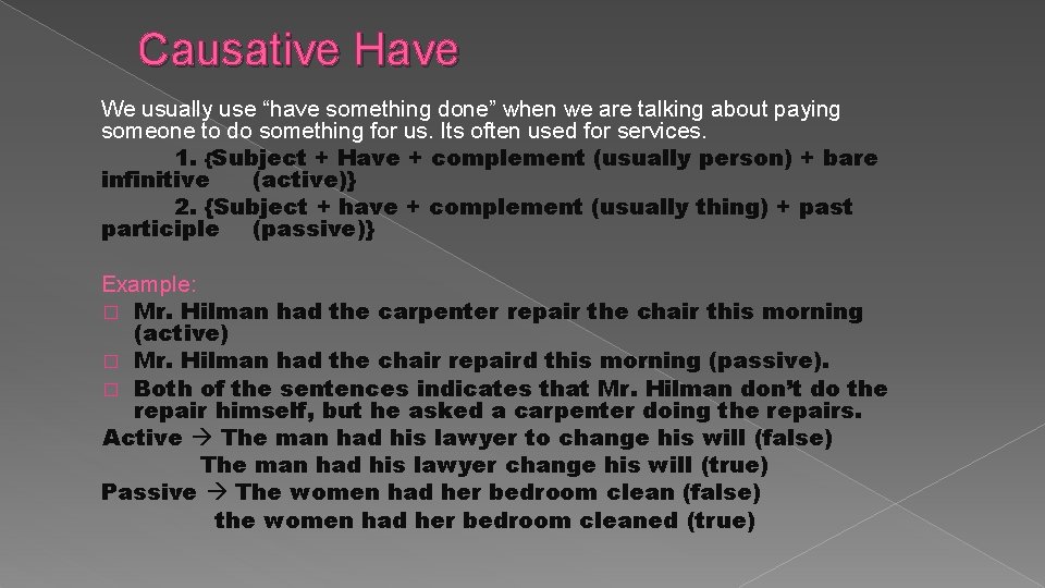 Causative Have We usually use “have something done” when we are talking about paying