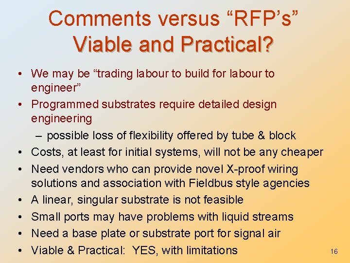 Comments versus “RFP’s” Viable and Practical? • We may be “trading labour to build