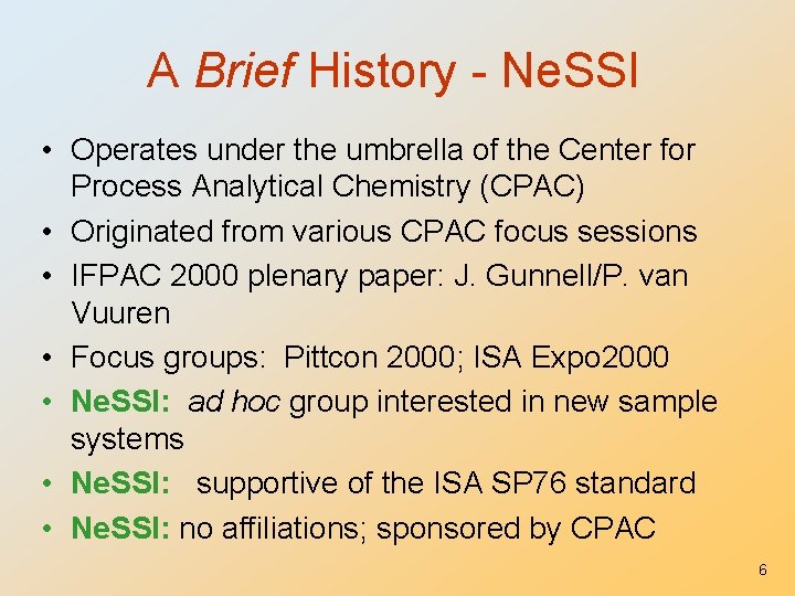 A Brief History - Ne. SSI • Operates under the umbrella of the Center