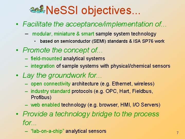 Ne. SSI objectives. . . • Facilitate the acceptance/implementation of. . . – modular,